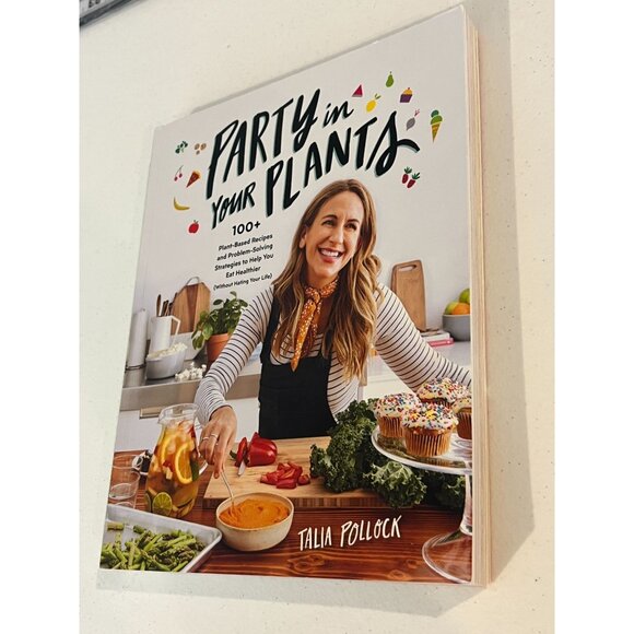 Party in Your Plants Cookbook by Talia Pollock – Plant-Based Recipes - Picture 5 of 6